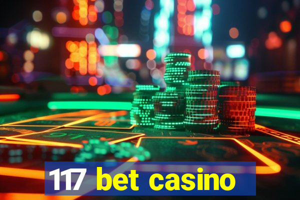 117 bet casino